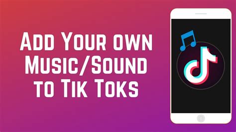 how to add your own music to tiktok video and why is it important to have a unique sound in your videos